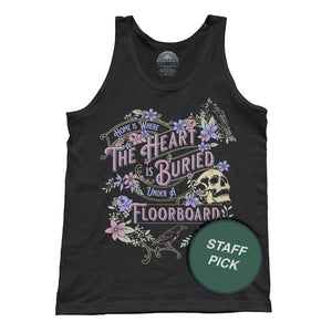 Unisex Home is Where the Heart is Buried Under a Floorboard Tank Top