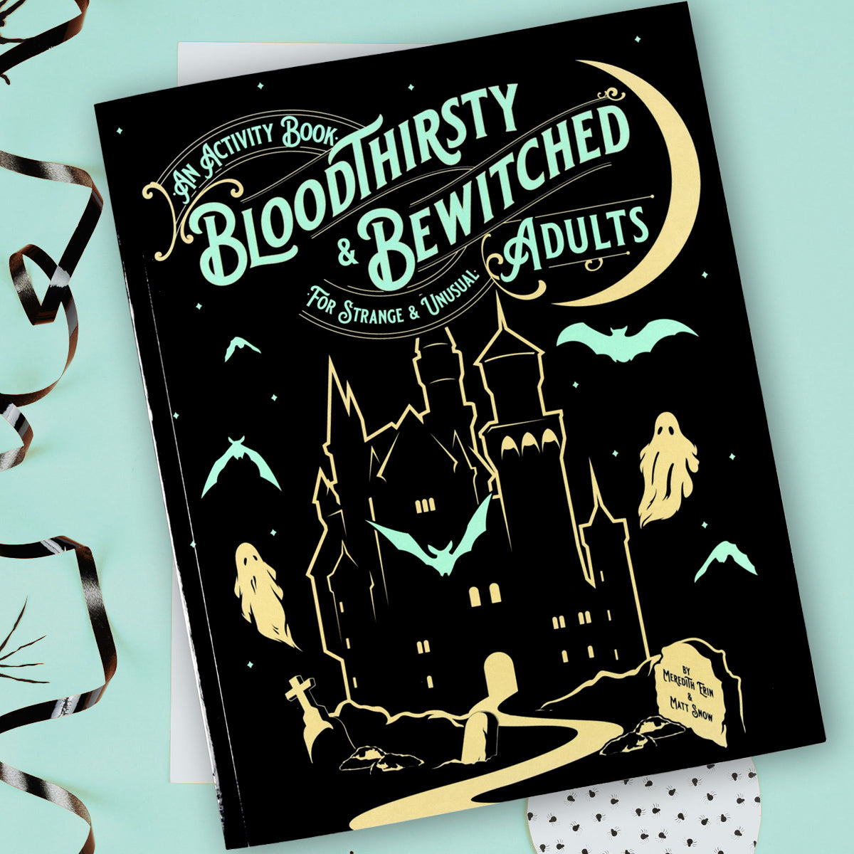 Bloodthirsty and Bewitched: An Activity Book for Strange and Unusual Adults