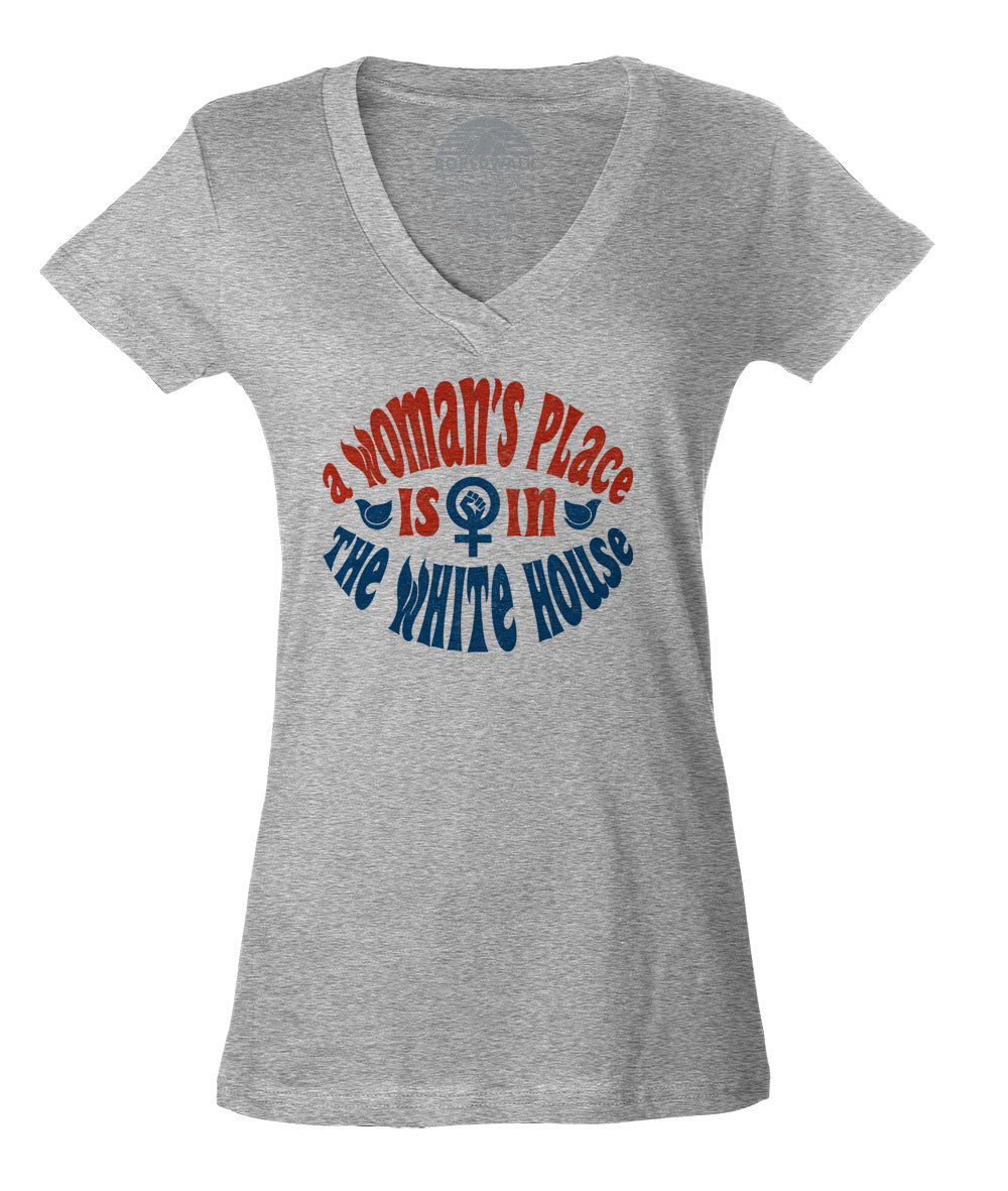 Women's A Woman's Place is in The White House Vneck T-Shirt