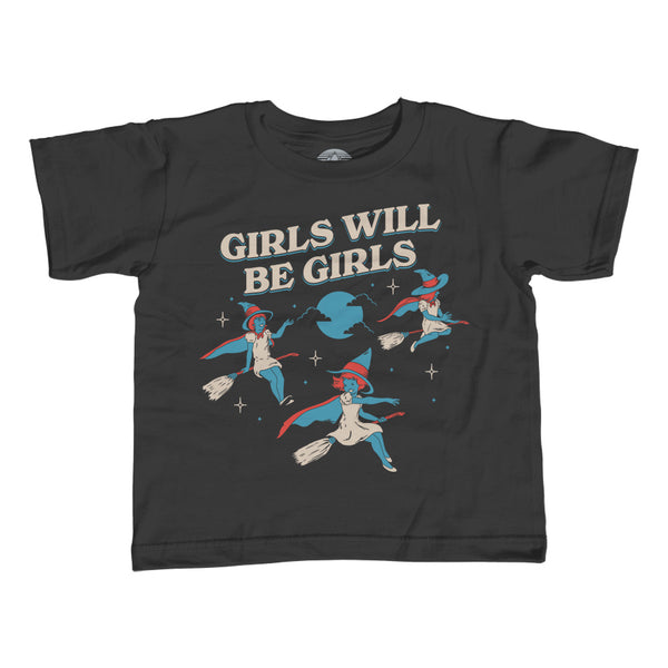 Girl s Girls Will Be Girls Witch T Shirt Unisex Fit Boredwalk